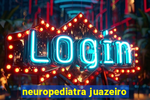 neuropediatra juazeiro